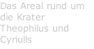 Das Areal rund um die Krater Theophilus und Cyriulls