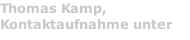 Thomas Kamp, Kontaktaufnahme unter