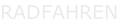 RADFAHREN
